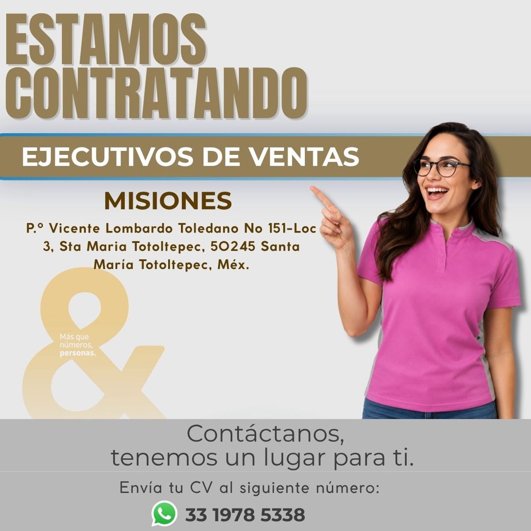 Banner del anuncio de la vacante: ESTAMOS · CONTRATANDO · EJECUTIVOS DE VENTAS · MISIONES · P.° Vicente Lombardo Toledano No 151- Loc · 3, Sta Maria Totoltepec, 50245 Santa ·