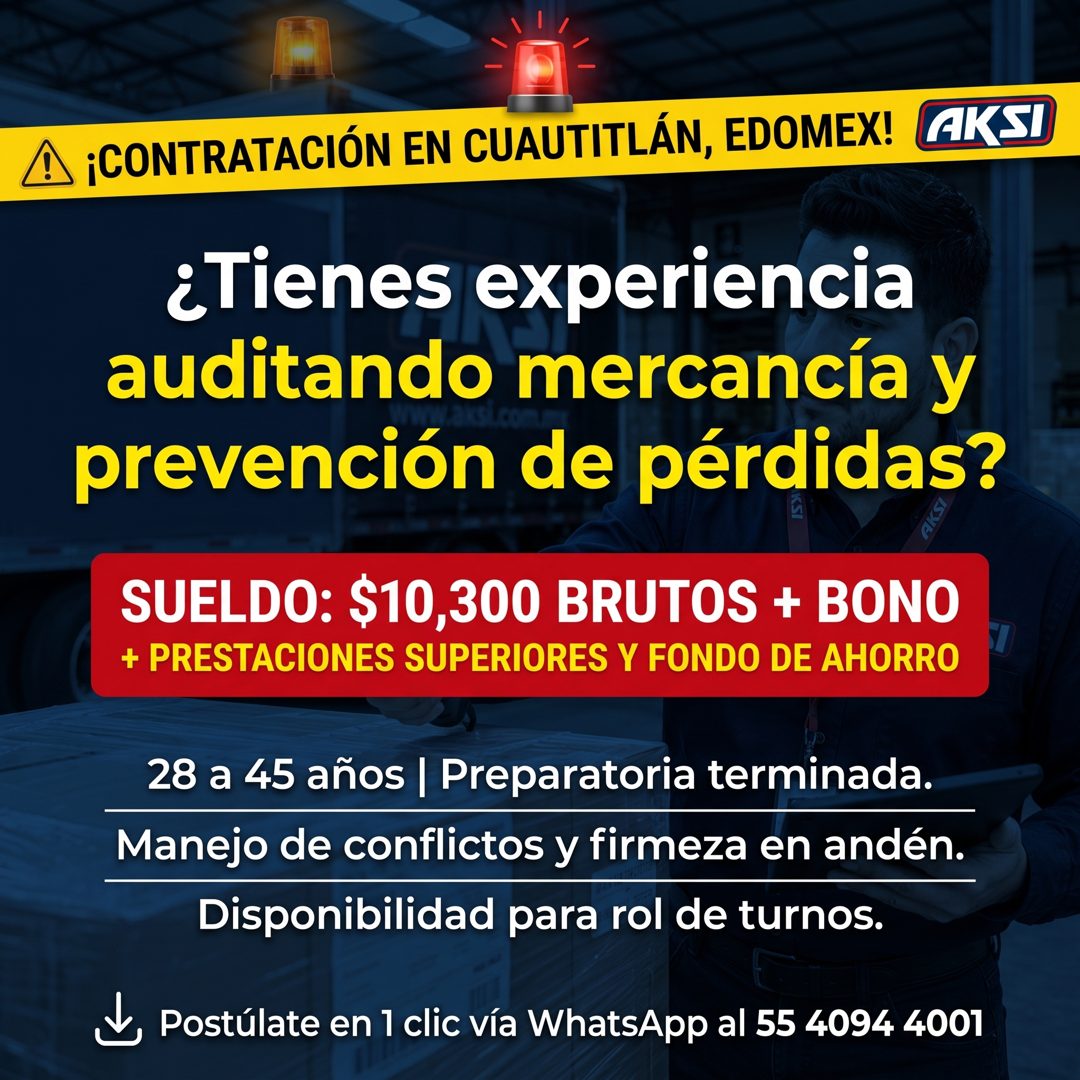 Banner del anuncio de la vacante: ¡CONTRATACIÓN EN CUAUTITLÁN, EDOMEX! · AKSI · ¿Tienes experiencia · auditando mercancía y · prevención de pérdidas? · SUELDO: $10,300 BRUTOS