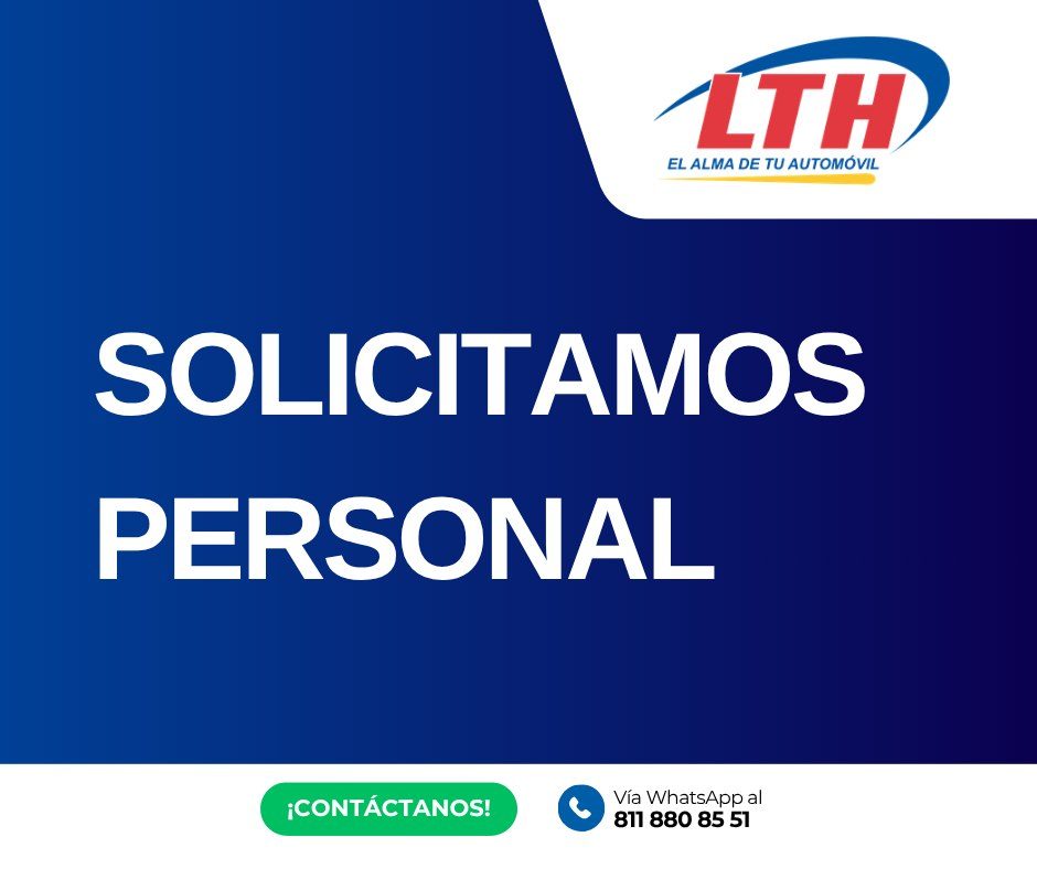 Banner del anuncio de la vacante: LTH · EL ALMA DE TU AUTOMÓVIL · SOLICITAMOS · PERSONAL · ¡CONTÁCTANOS! · Vía WhatsApp al · 811 880 85 51