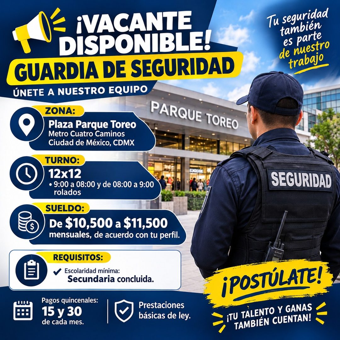 Banner del anuncio de la vacante: • iVACANTE · DISPONIBLE! · GUARDIA DE SEGURIDAD · ÚNETE A NUESTRO EQUIPO · ZONA: · Plaza Parque Toreo · Metro Cuatro Caminos · Ciudad de Méx