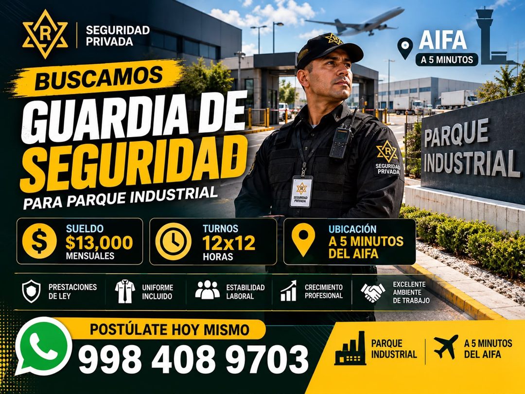 Banner del anuncio de la vacante: SEGURIDAD · PRIVADA · AIFA · A 5 MINUTOS · BUSCAMOS · GUARDIA DE · SEGURIDAD · PARA PARQUE INDUSTRIAL · $ · SUELDO · $13,000 · MENSUALES · T
