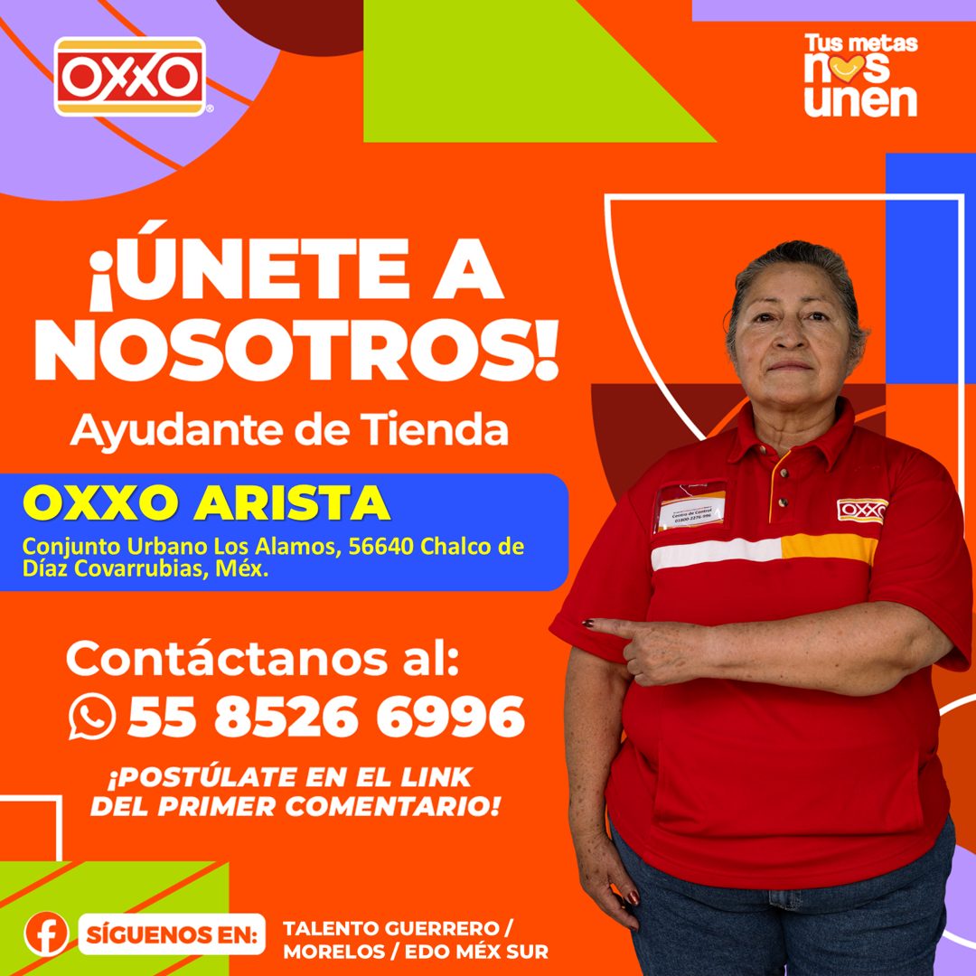 Banner del anuncio de la vacante: OXXO · Tus metas · unen · ¡ÚNETE A · NOSOTROS! · Ayudante de Tienda · OXXO ARISTA · Conjunto Urbano Los Alamos, 56640 Chalco de · Díaz Covar