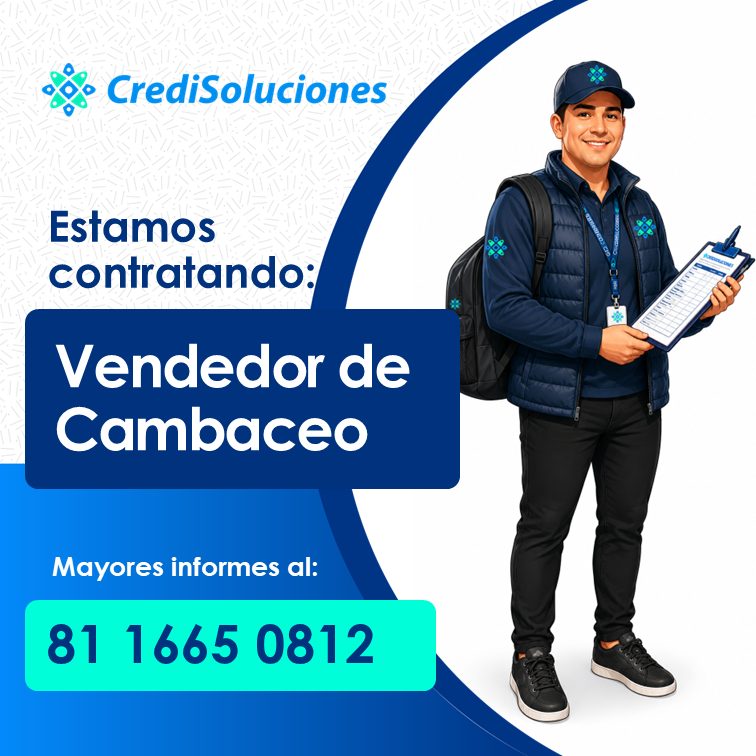 Banner del anuncio de la vacante: CrediSoluciones · Estamos · contratando: · Vendedor de · Cambaceo · Mayores informes al: · 81 1665 0812