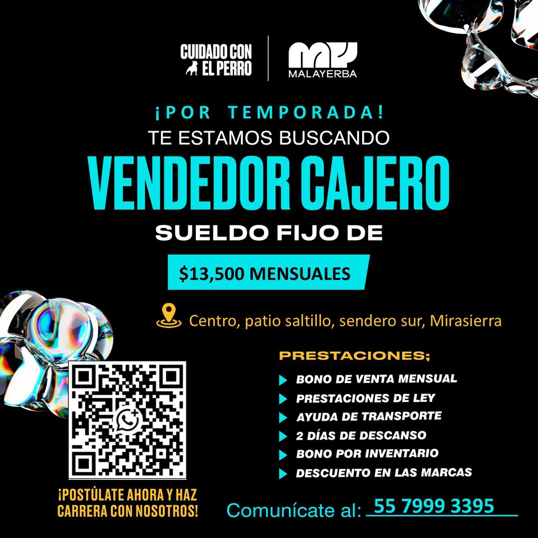 Banner del anuncio de la vacante: CUIDADO CON · A ELPERRO · MALAYERBA · ¡POR TEMPORADA! · TE ESTAMOS BUSCANDO · VENDEDOR CAJERO · SUELDO FIJO DE · $13,500 MENSUALES · > Centr
