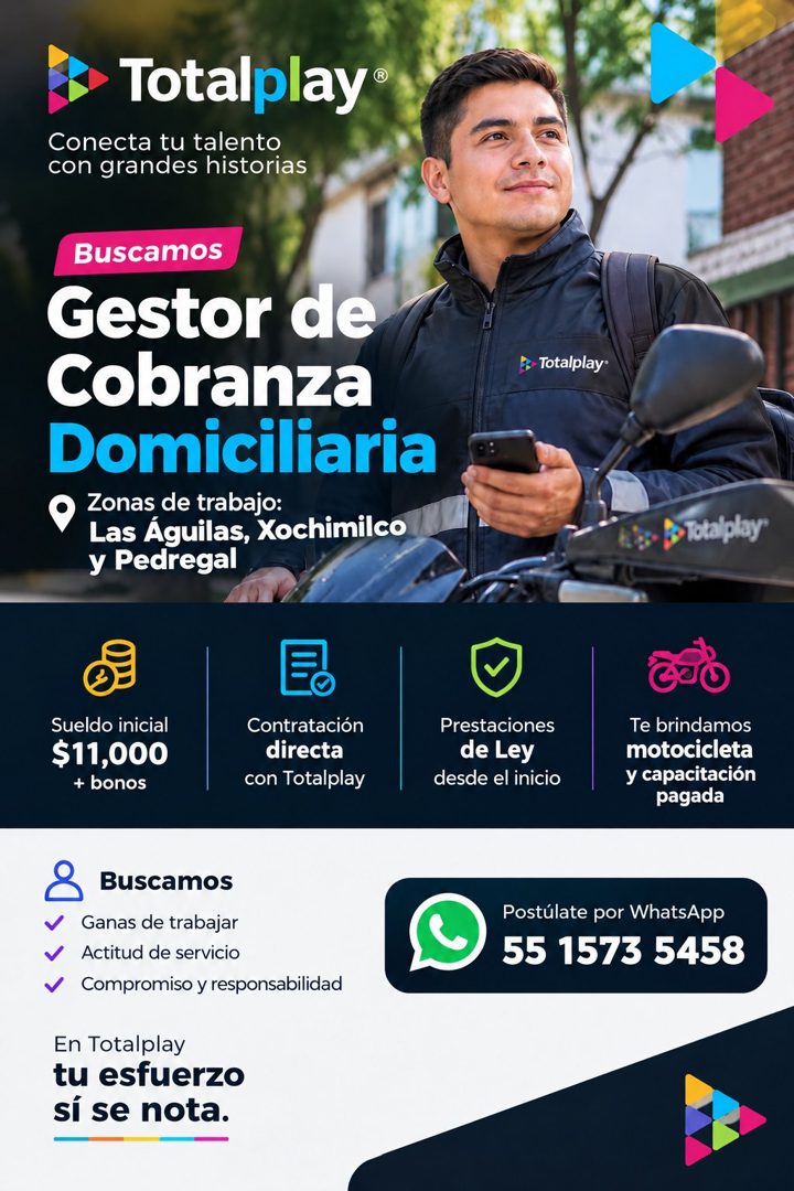Banner del anuncio de la vacante: Totalplay® · Conecta tu talento · con grandes historias · Buscamos · Gestor de · Cobranza · Domiciliaria · Zonas de trabajo: · Las Águilas, 