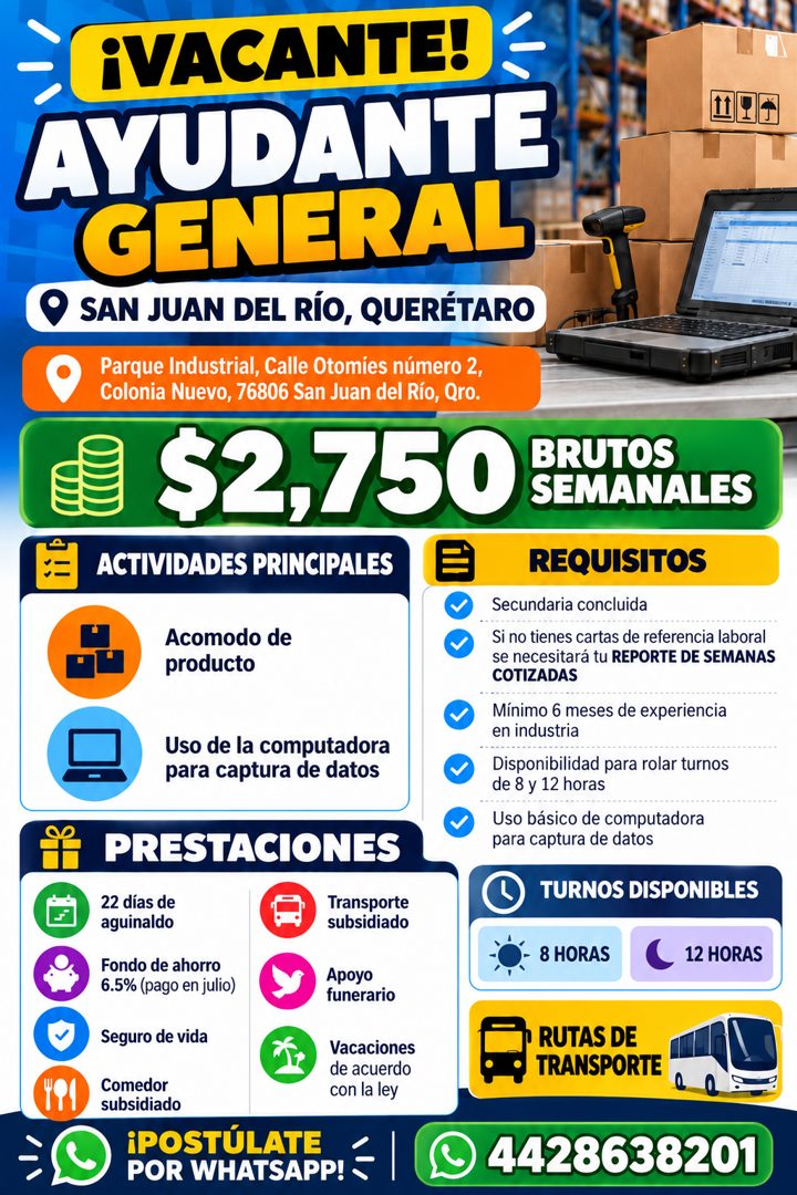 Banner del anuncio de la vacante: ¡VACANTE! · AYUDANTE · GENERAL · • SAN JUAN DEL RÍO, QUERÉTARO · Parque Industrial, Calle Otomíes número 2, · Colonia Nuevo, 76806 San Juan 