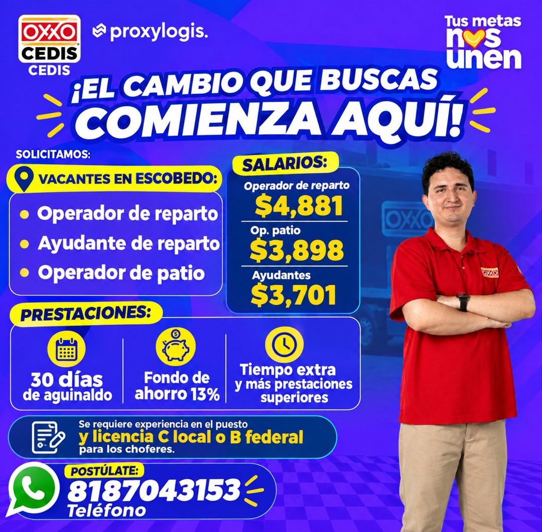 Banner del anuncio de la vacante: OXXO · @ proxylogis. · CEDIS · CEDIS · ¡EL CAMBIO QUE BUSCAS · COMIENZA AQUI! · SOLICITAMOS: · SALARIOS: · • VACANTES EN ESCOBEDO: · Operado