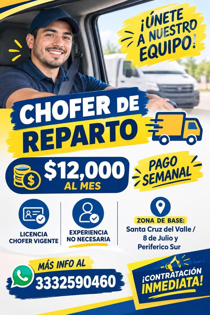 Banner del anuncio de la vacante: ¡ÚNETE · A NUESTRO · EQUIPO! · CHOFER DE · REPARTO · $12,000 · AL MES · PAGO · SEMANAL · LICENCIA · CHOFER VIGENTE · EXPERIENCIA · NO NECESA