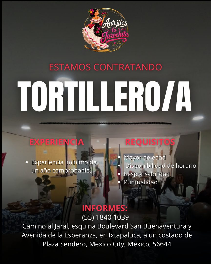 Banner del anuncio de la vacante: Antojites · Jarochita · ESTAMOS CONTRATANDO · TORTILLERO/A · EXPERIENCIA · • Experiencia minimo de · un año comprobable. · • · REQUISITOS · 