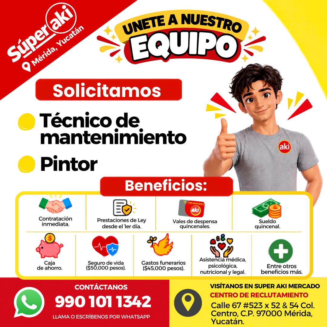 Banner del anuncio de la vacante: Super aki · O Mérida, Yucatán · UNETE A NUESTRO · EQUIPO · Solicitamos · Técnico de · mantenimiento · Pintor · aki · Contratación · inmediat