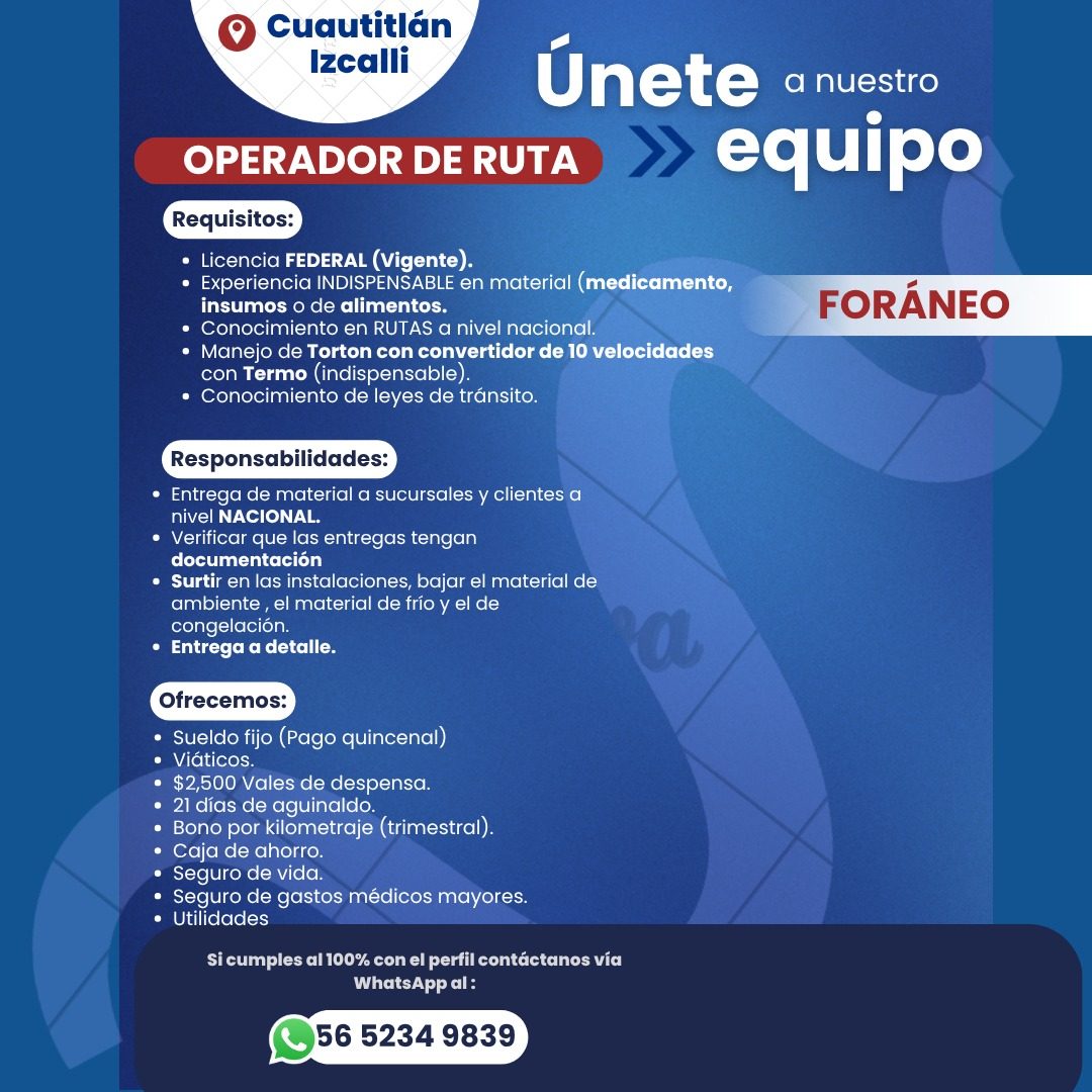 Banner del anuncio de la vacante: Cuautitlán · Izcalli · Únete a nuestro · » equipo · OPERADOR DE RUTA · Requisitos: · • Licencia FEDERAL (Vigente). · • Experiencia INDISPENS