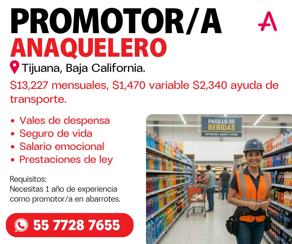 Banner del anuncio de la vacante: PROMOTOR/A · A · ANAQUELERO · • Tijuana, Baja California. · $13,227 mensuales, $1,470 variable $2,340 ayuda de · transporte. · • Vales de de