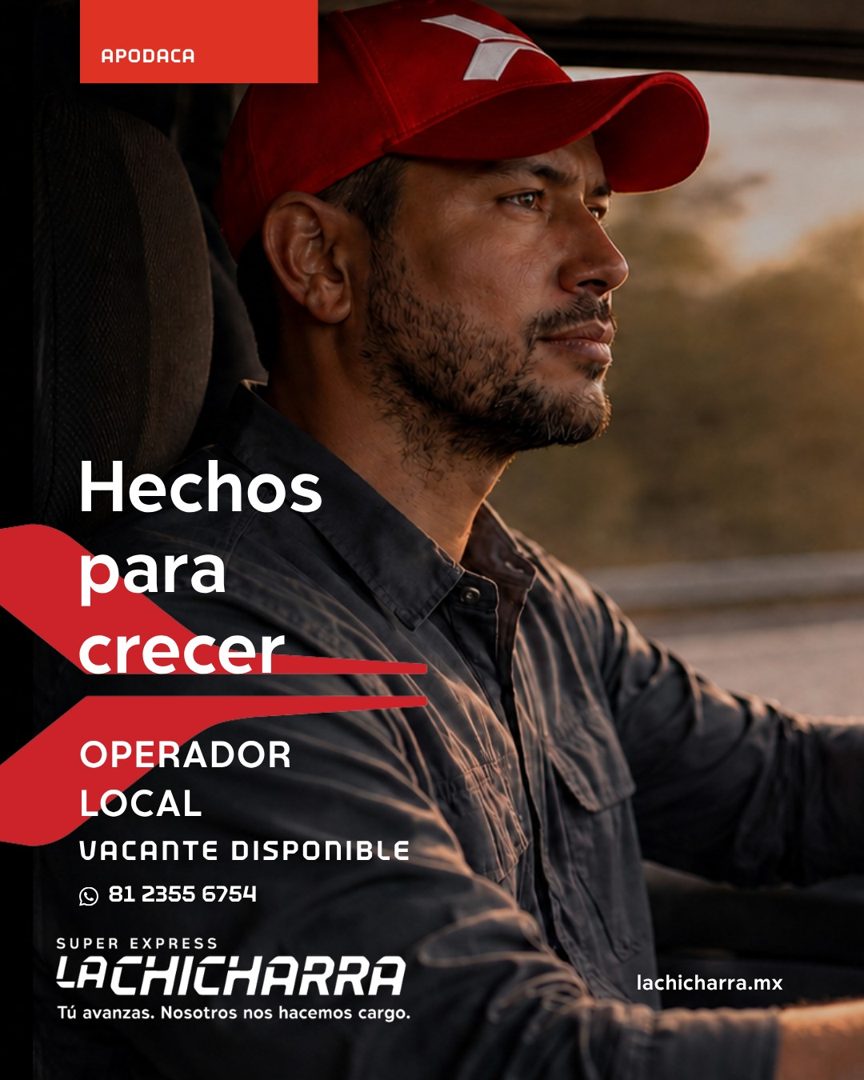 Banner del anuncio de la vacante: APODACA · Hechos · para · crecer · OPERADOR · LOCAL · VACANTE DISPONIBLE · 81 2355 6754 · SUPER EXPRESS · LACHICHARRA · Tú avanzas. Nosotros