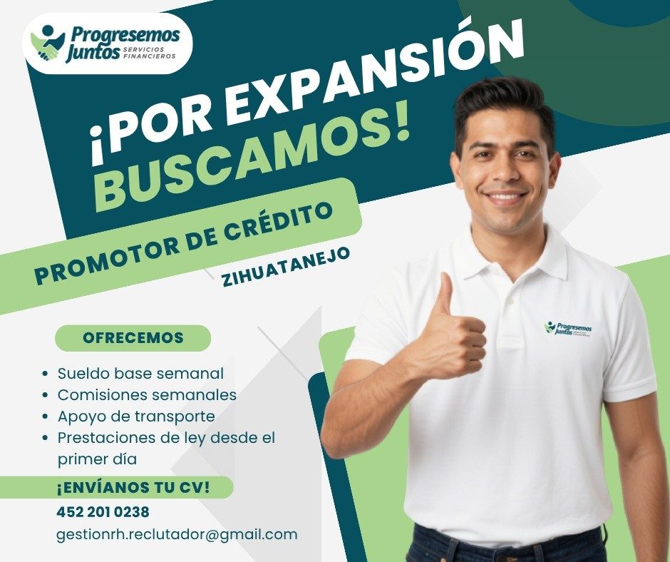 Banner del anuncio de la vacante: Progresemos · UNTOS FINANCIE · INANCIERO. · ¡POR EXPANSIÓN · BUSCAMOS! · PROMOTOR DE CRÉDITO · ZIHUATANEJO · Progresemos · OFRECEMOS · • Sue