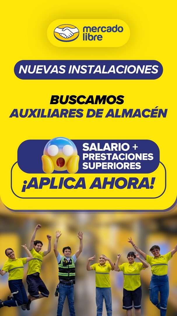 Banner del anuncio de la vacante: mercado · libre · NUEVAS INSTALACIONES · BUSCAMOS · AUXILIARES DE ALMACÉN · SALARIO + · PRESTACIONES · SUPERIORES · ¡APLICA AHORA!
