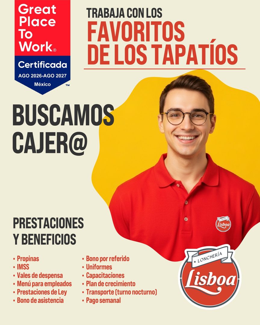 Banner del anuncio de la vacante: Great · Place · To · Work® · Certificada · AGO 2026-AGO 2027 · México · TM · TRABAJA CON LOS · FAVORITOS · DE LOS TAPATIOS · BUSCAMOS · CAJE