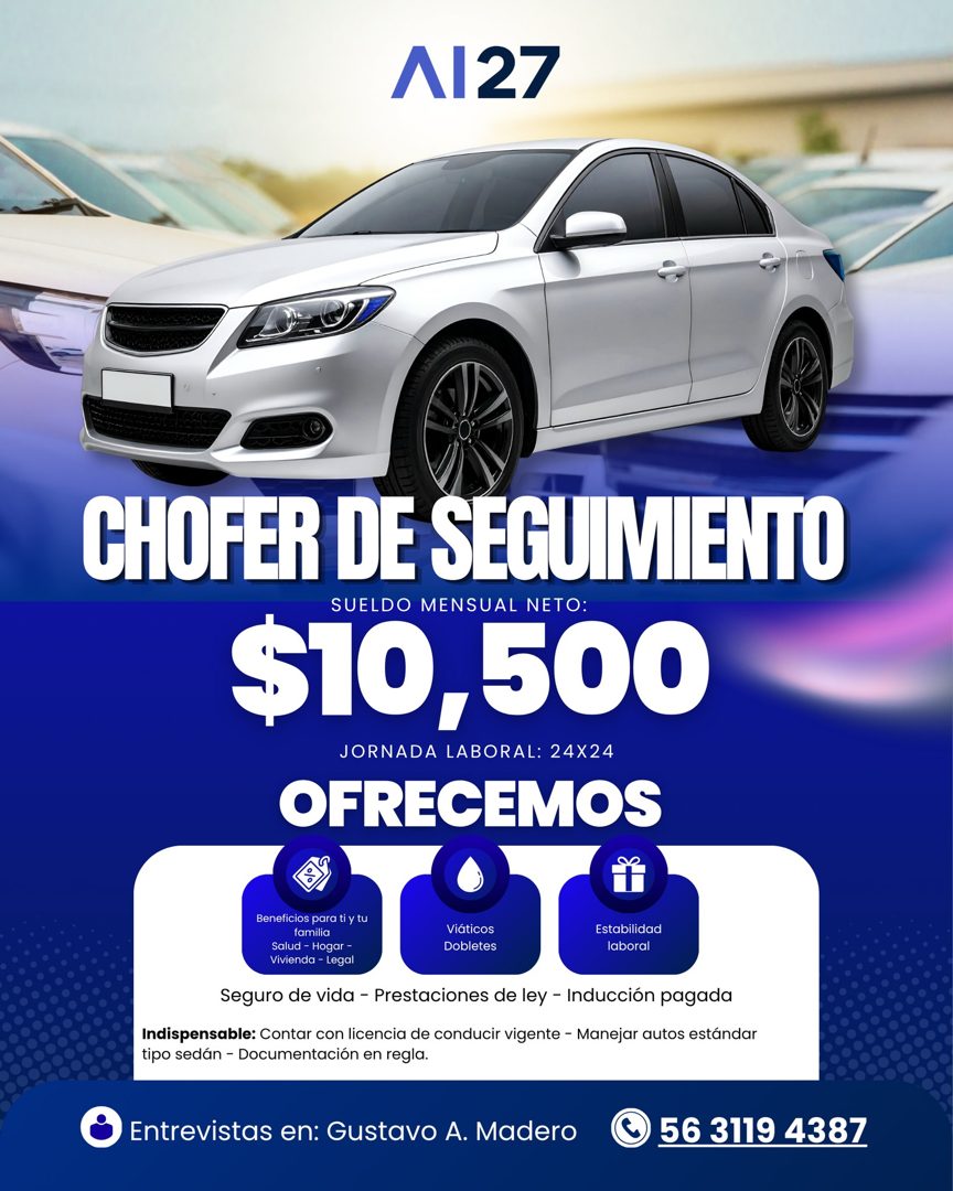 Banner del anuncio de la vacante: ЛI27 · CHOFER DE SEGUIMIENTO · SUELDO MENSUAL NETO: · $10,500 · JORNADA LABORAL: 24X24 · OFRECEMOS · Beneficios para ti y tu · familia · Sal