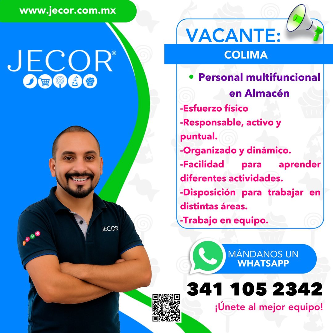 Banner del anuncio de la vacante: www.jecor.com.mx · JECOR® · JECOR · VACANTE: · COLIMA · • Personal multifuncional · en Almacén · -Esfuerzo físico · -Responsable, activo y ·