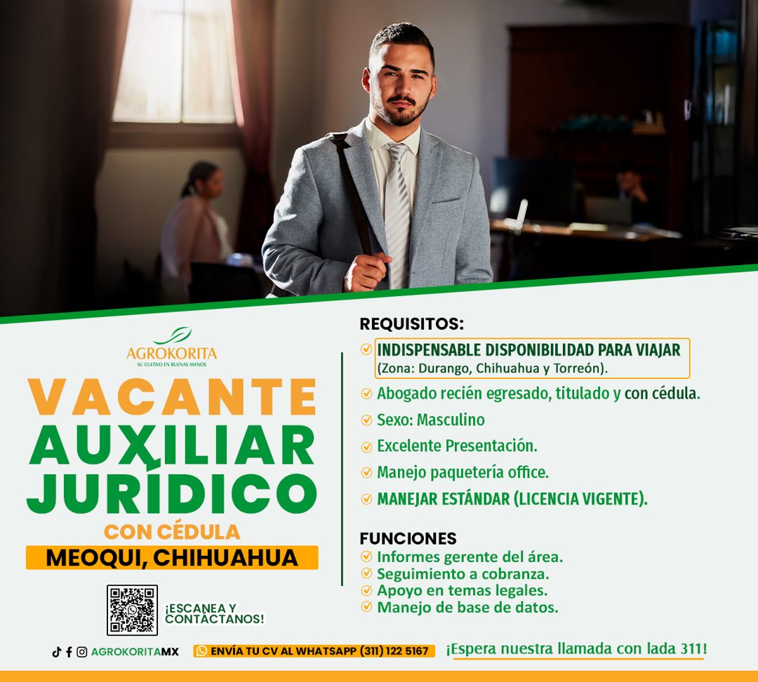 Banner del anuncio de la vacante: AGROKORITA · SU CULTIVO EN BUENAS MANOS · VACANTE · AUXILIAR · JURIDICO · CON CÉDULA · MEOQUI, CHIHUAHUA · ¡ESCANEA Y · CONTACTANOS! · REQUI