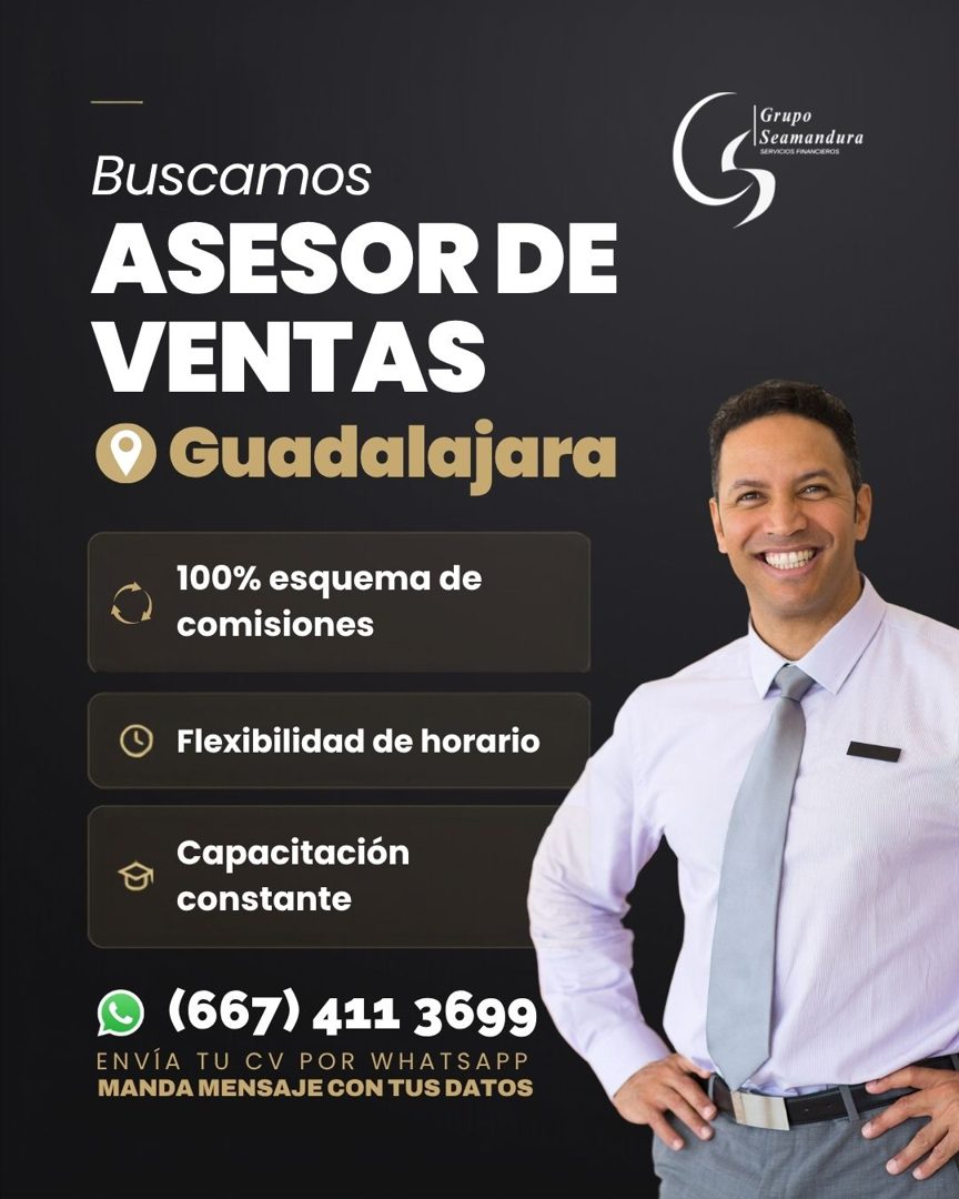 Banner del anuncio de la vacante: Buscamos · ASESOR DE · VENTAS · • Guadalajara · 100% esquema de · comisiones · Flexibilidad de horario · Capacitación · constante · (667) 41
