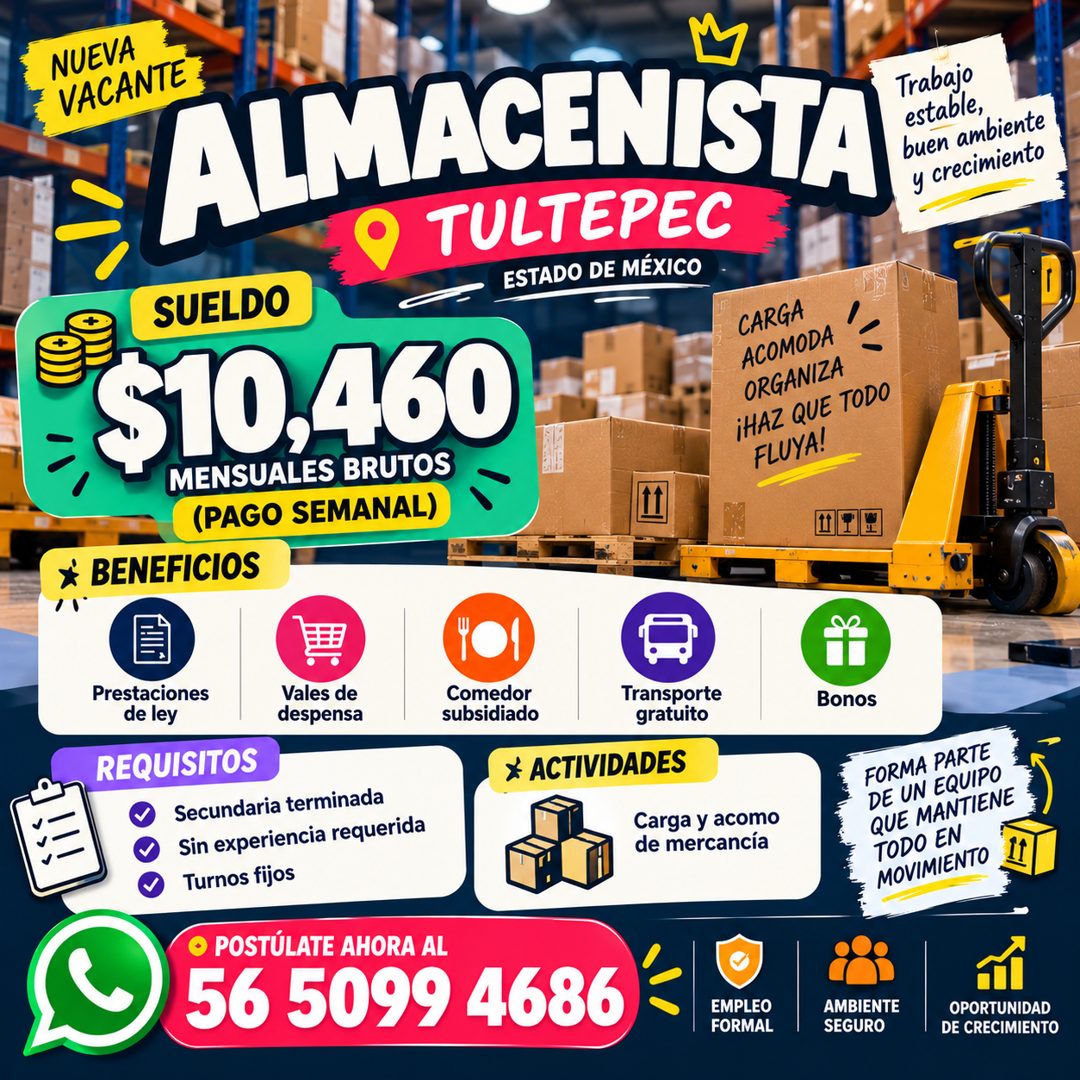 Banner del anuncio de la vacante: NUEVA · VACANTE · ALMACENISTA · SUELDO · TULTEPEC · ESTADO DE MÉXICO · $10.460 · MENSUALES BRUTOS · (PAGO SEMANAL) · CARGA · ACOMODA · ORGAN