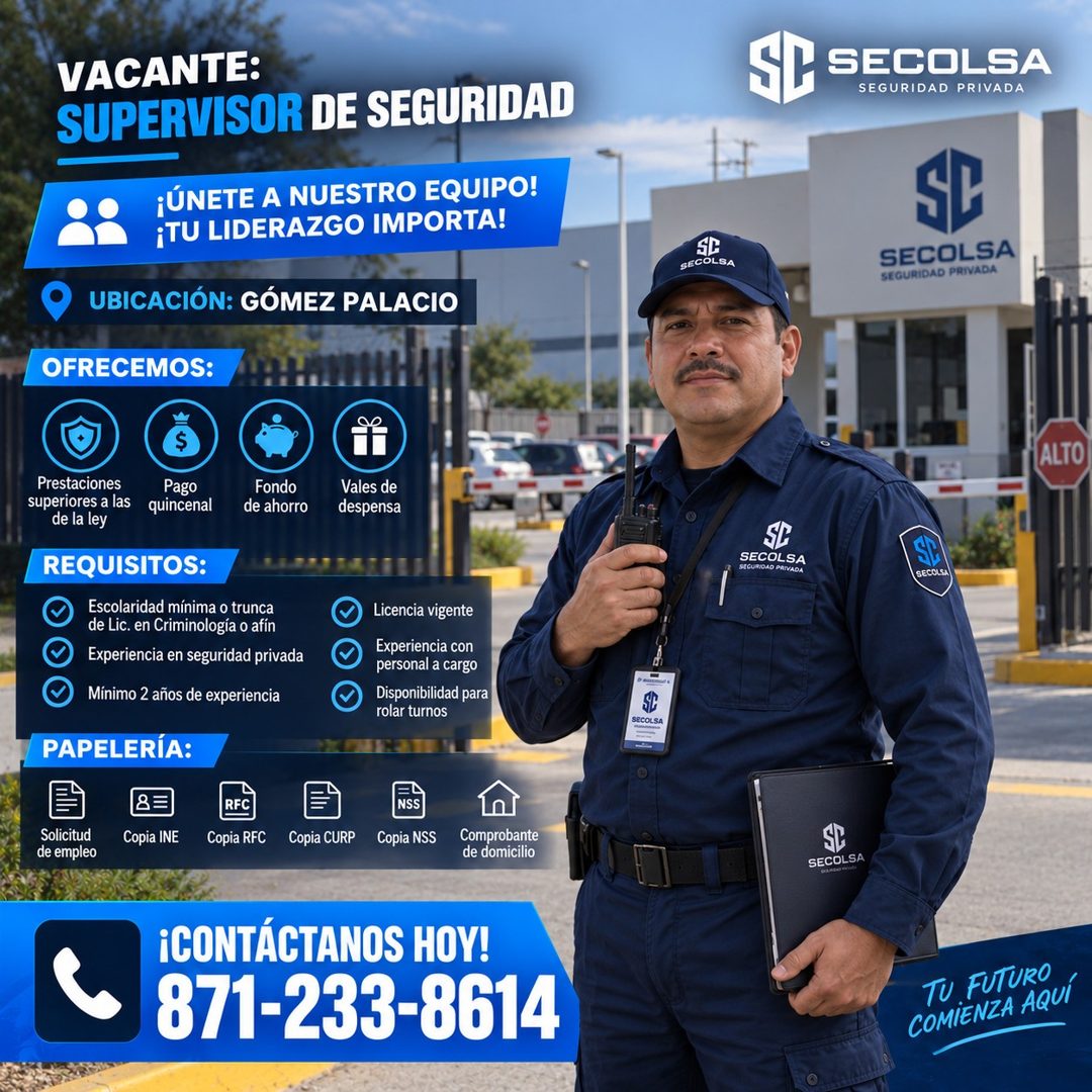 Banner del anuncio de la vacante: VACANTE: · SUPERVISOR DE SEGURIDAD · ¡ÚNETE A NUESTRO EQUIPO! · ¡TU LIDERAZGO IMPORTA! · UBICACIÓN: GÓMEZ PALACIO · OFRECEMOS: · Prestacione