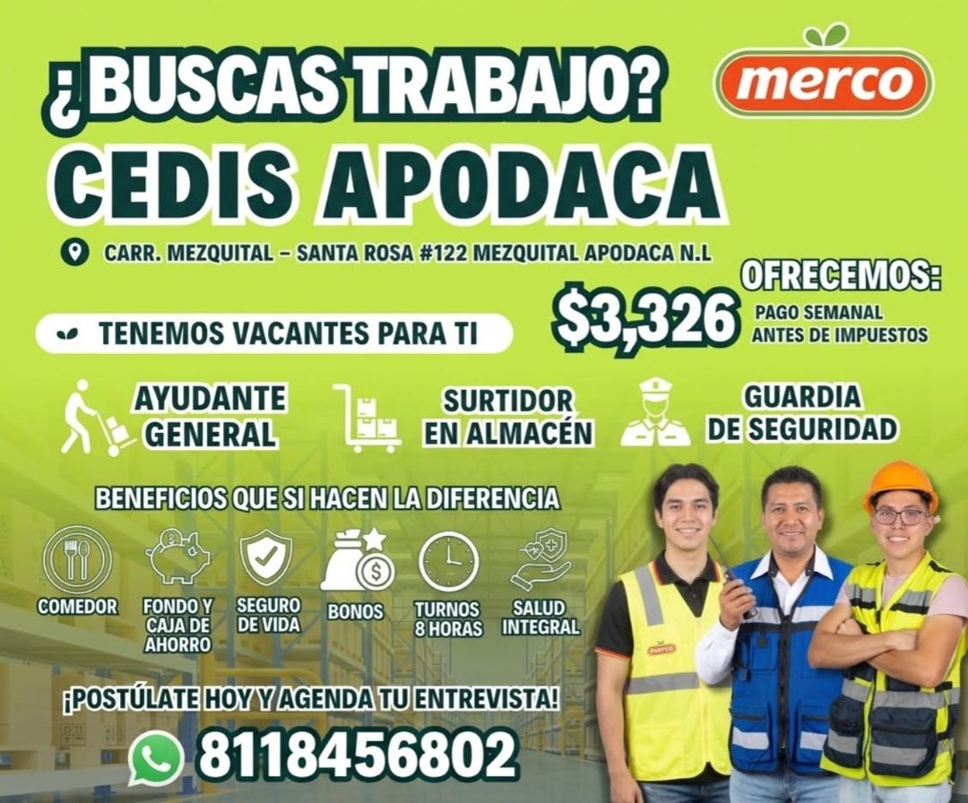 Banner del anuncio de la vacante: & BUSCAS TRABAJO? · merco · CEDIS APODACA · O CARR. MEZQUITAL - SANTA ROSA #122 MEZQUITAL APODACA N.L · OFRECEMOS: · • TENEMOS VACANTES PARA