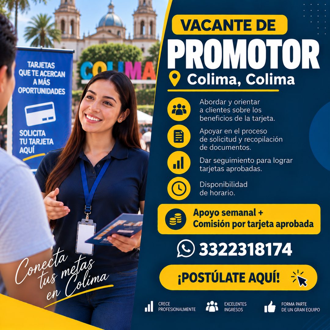 Banner del anuncio de la vacante: TARJETAS · QUE TE ACERCAN · A MÁS · OPORTUNIDADES · MA · SOLICITA · TU TARJETA · AQUÍ · Competa · tus metas · en · Colima · VACANTE DE · PRO