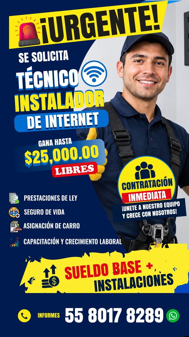 Banner del anuncio de la vacante: FURGENTE! · SE SOLICITA · TÉCNICO · INSTALADOR · DE INTERNET · GANA HASTA · $25,000.00 · LIBRES · PRESTACIONES DE LEY · SEGURO DE VIDA · ASI