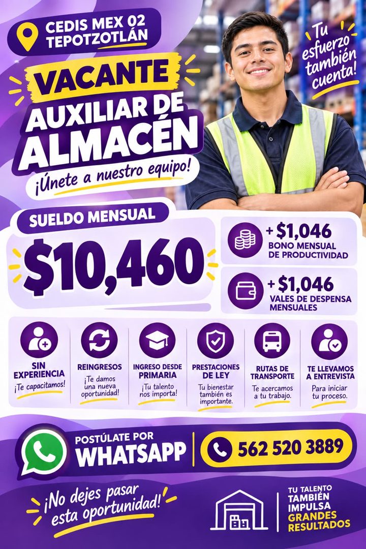 Banner del anuncio de la vacante: CEDIS MEX 02 · TEPOTZOTLAN · VACANTE · AUXILIAR DE · ALMACEN · ¡Unete a nuestro equipo! · SUELDO MENSUAL · $10,460 · • Ти · esfuerzo · tambi
