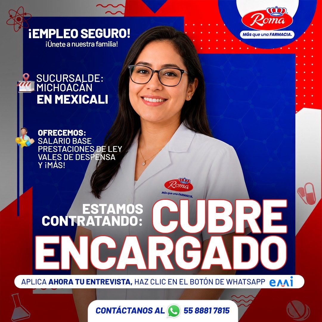 Banner del anuncio de la vacante: Roma · Más que una FARMACIA. · ¡EMPLEO SEGURO! · ¡Unete a nuestra familia! · SUCURSALDE: · MICHOACAN · EN MEXICALI · OFRECEMOS: · SALARIO BA