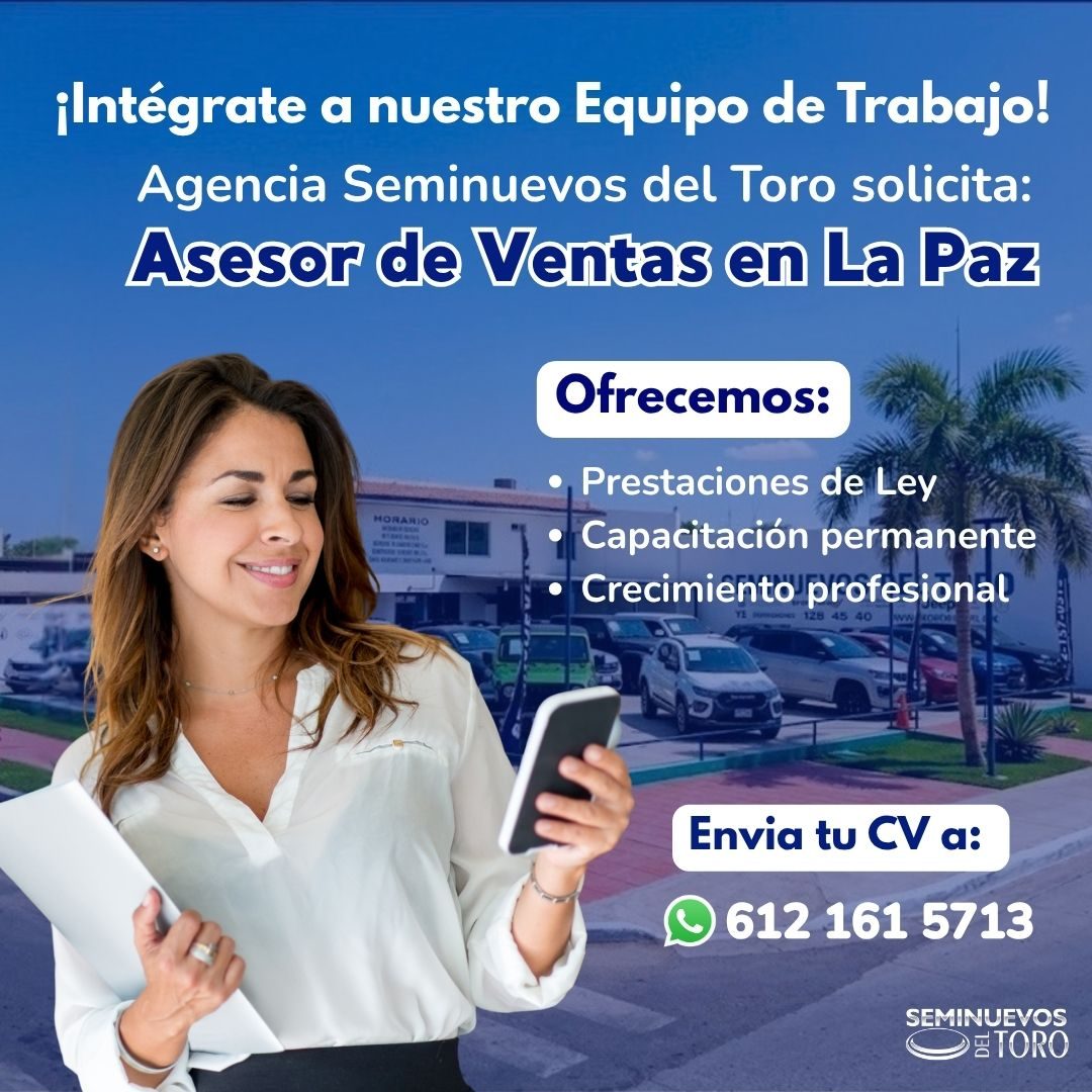 Banner del anuncio de la vacante: ¡Intégrate a nuestro Equipo de Trabajo! · Agencia Seminuevos del Toro solicita: · Asesor de Ventas en La Paz · Ofrecemos: · • Prestaciones d