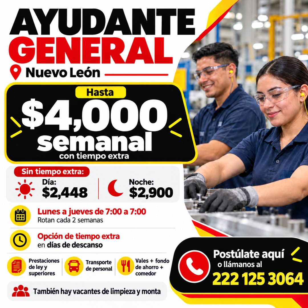Banner del anuncio de la vacante: AYUDANTE · GENERAL · • Nuevo León — · Hasta · $4,000 · semanal · con tiempo extra · Sin tiempo extra: · Día: · $2,448 · C · Noche: · $2,900 