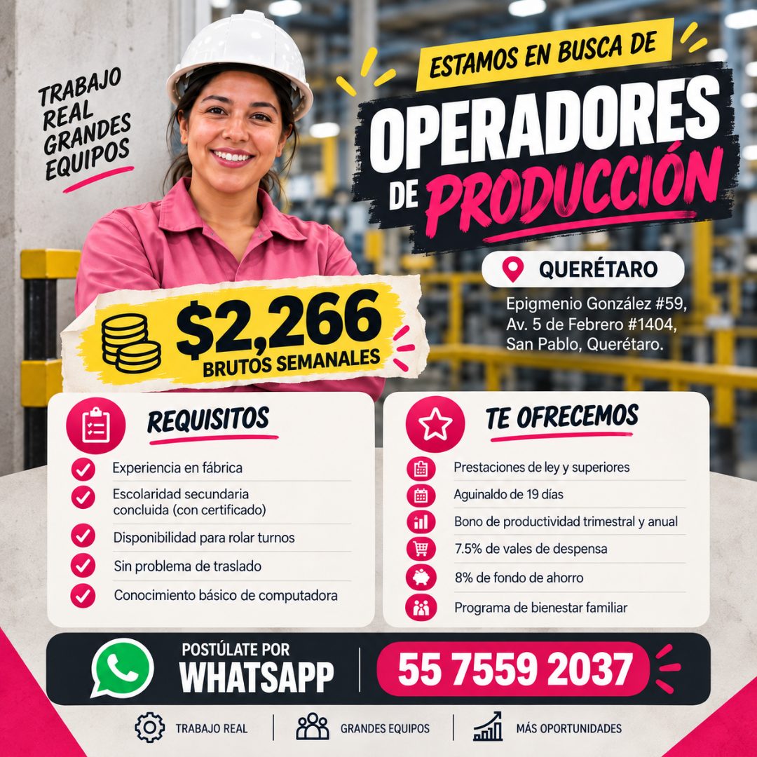 Banner del anuncio de la vacante: TRABAJO · REAL · GRANDES · EQUIPOS · ESTAMOS EN BUSCA DE · OPERADORES · DE PRODUCCIÓN. · QUERÉTARO · Epigmenio González #59, · Av. 5 de Febr