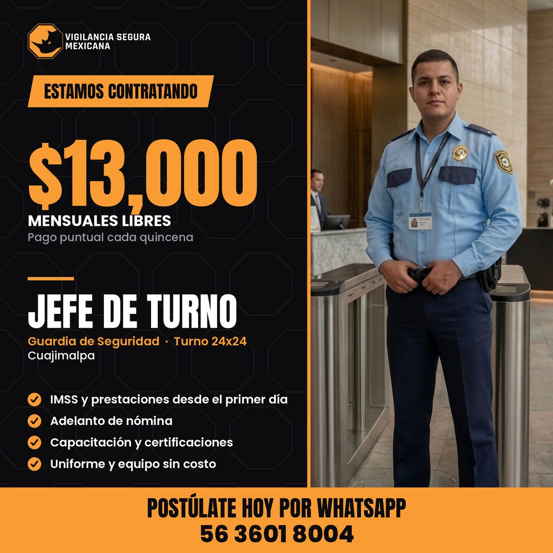 Banner del anuncio de la vacante: VIGILANCIA SEGURA · MEXICANA · ESTAMOS CONTRATANDO · $13,000 · MENSUALES LIBRES · Pago puntual cada quincena · JEFE DE TURNO · Guardia de Se