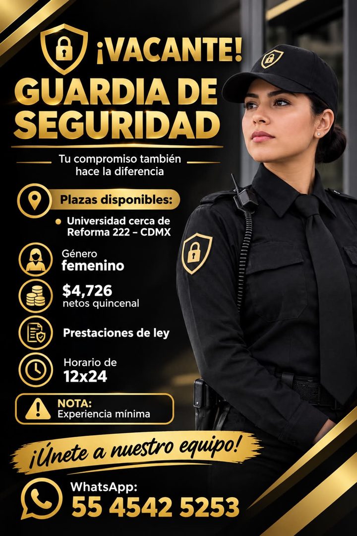 Banner del anuncio de la vacante: ¡VACANTE! · GUARDIA DE · SEGURIDAD · Tu compromiso también · hace la diferencia · Plazas disponibles: · • · Universidad cerca de · Reforma 2