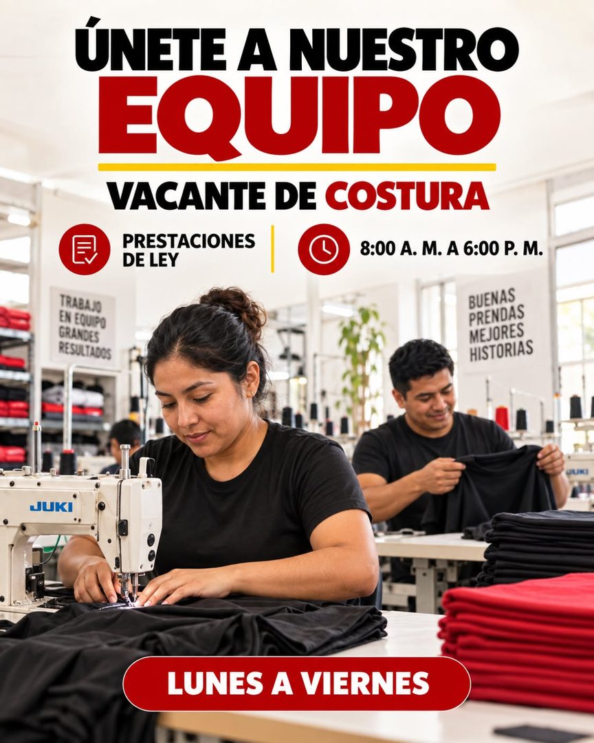 Banner del anuncio de la vacante: ÚNETE A NUESTRO · EQUIPO · VACANTE DE COSTURA · PRESTACIONES · DE LEY · 8:00 A. M. A 6:00 P. M. · TRABAJO · EN EQUIPO · GRANDES · RESULTADOS