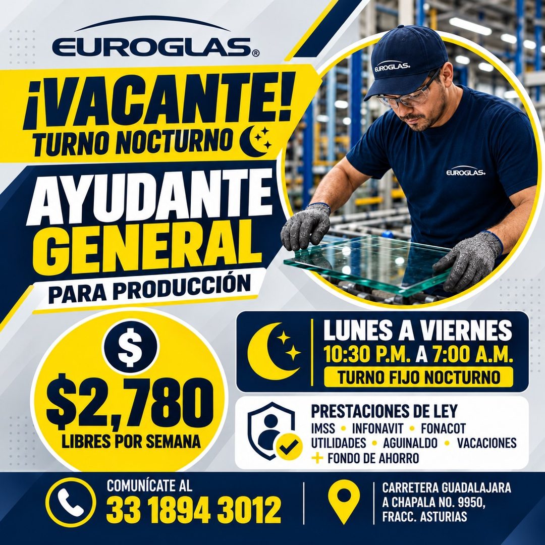 Banner del anuncio de la vacante: EUROGLAS® · ¡VACANTE! · TURNO NOCTURNO C · AYUDANTE · GENERAL · PARA PRODUCCIÓN · $ · $2,780 · LIBRES POR SEMANA · COMUNÍCATE AL · 33 1894 3