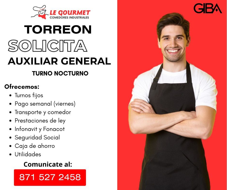Banner del anuncio de la vacante: GIBA · LE GOURMET · COMEDORES INDUSTRIALES · TORREON · SOLICITA · AUXILIAR GENERAL · TURNO NOCTURNO · Ofrecemos: · • Turnos fijos · • Pago s