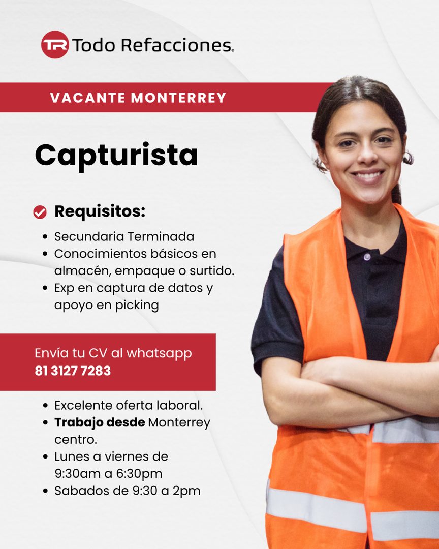 Banner del anuncio de la vacante: IR · Todo Refacciones. · VACANTE MONTERREY · Capturista · • Requisitos: · • Secundaria Terminada · • Conocimientos básicos en · almacén, emp