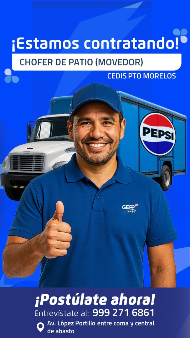 Banner del anuncio de la vacante: ¡Estamos contratando!® · CHOFER DE PATIO (MOVEDOR) · CEDIS PTO MORELOS · PEPSI · ¡Postúlate ahora! · Entrevístate al: 999 271 6861 · Av. Lóp