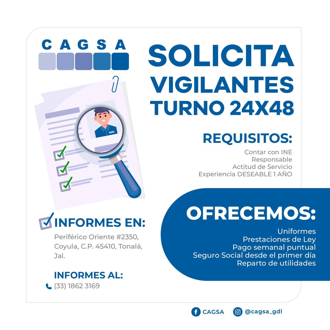 Banner del anuncio de la vacante: CAGS · SOLICITA · VIGILANTES · TURNO 24X48 · REQUISITOS: · Contar con INE · Responsable · Actitud de Servicio · Experiencia DESEABLE 1 ANO ·