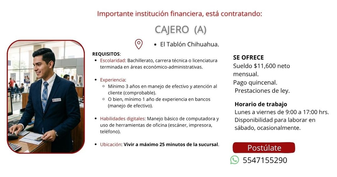 Banner del anuncio de la vacante: Importante institución financiera, está contratando: · CAJERO (A) · • El Tablón Chihuahua. · REQUISITOS: · • Escolaridad: Bachillerato, carr