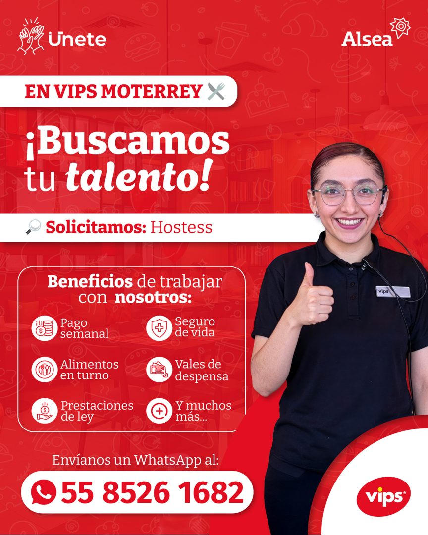 Banner del anuncio de la vacante: Unete · Alsea · EN VIPS MOTERREY · ¡Buscamos · tu talento! · , Solicitamos: Hostess · Beneficios de trabajar · con nosotros: · Pago · semana