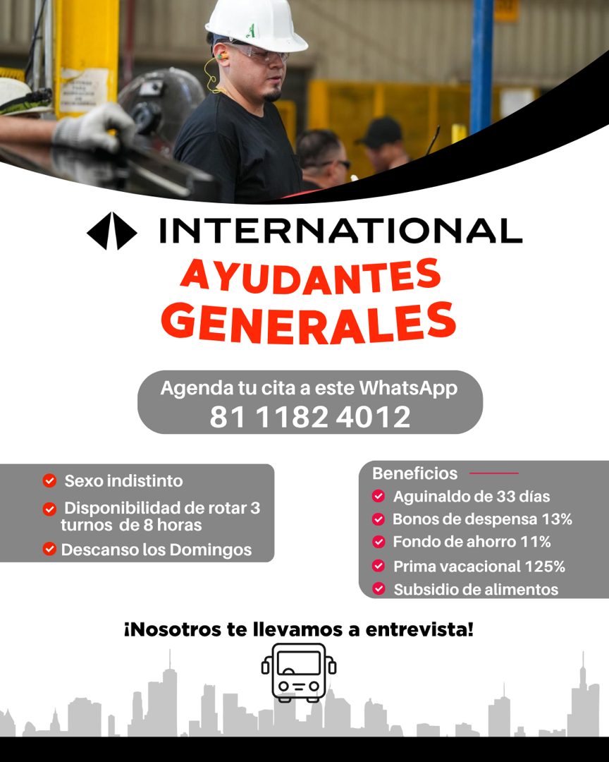 Banner del anuncio de la vacante: INTERNATIONAL · AYUDANTES · GENERALES · Agenda tu cita a este WhatsApp · 81 1182 4012 · Sexo indistinto · • Disponibilidad de rotar 3 · turn