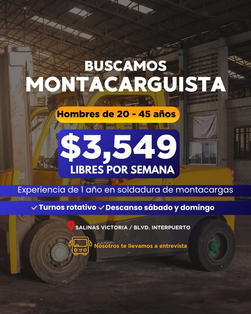 Banner del anuncio de la vacante: BUSCAMOS · MONTACARGUISTA · Hombres de 20 - 45 años · $3,549 · LIBRES POR SEMANA · Experiencia de l año en soldadura de montacargas · v Turn