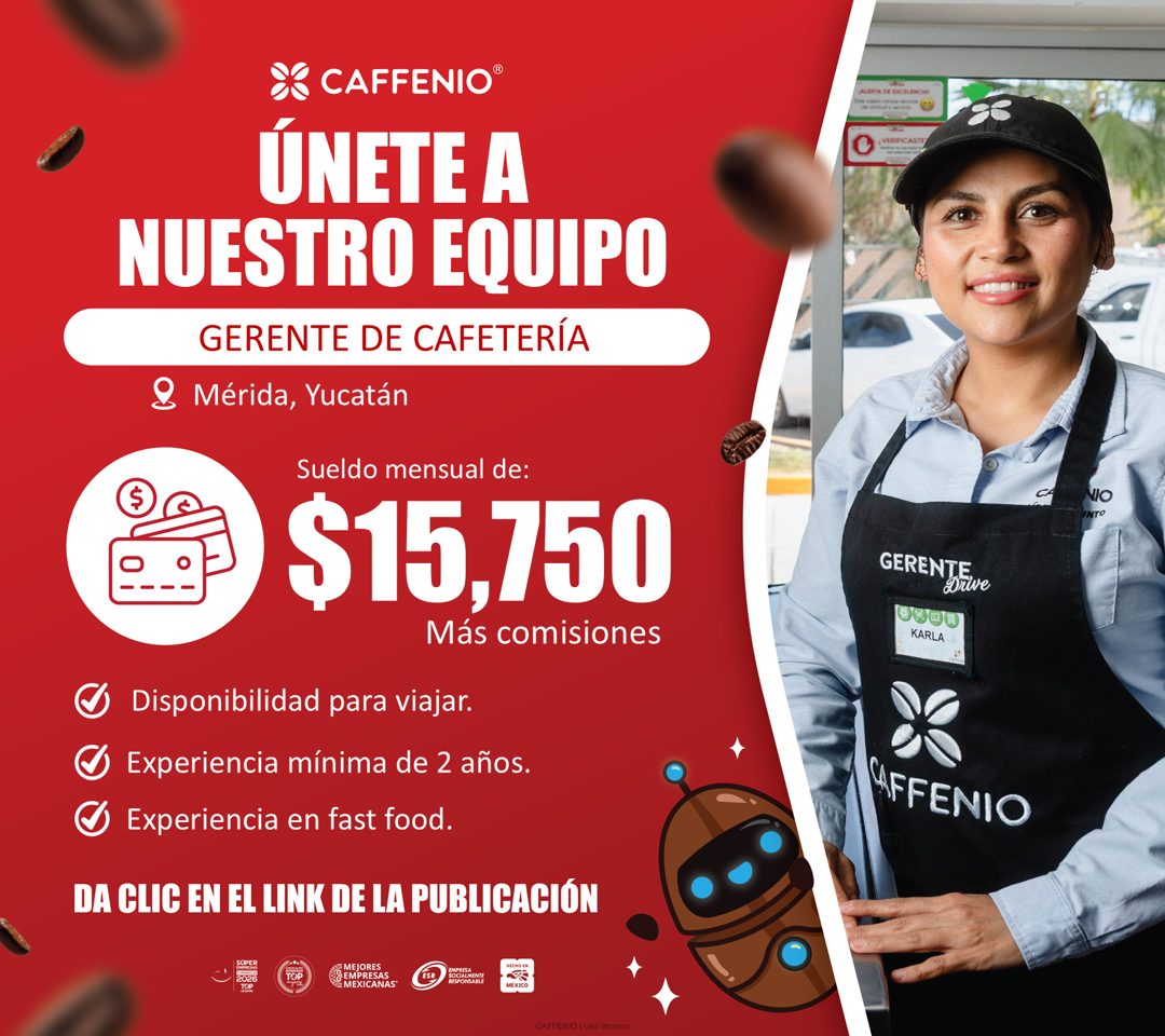Banner del anuncio de la vacante: & CAFFENIO® · ÚNETE A · NUESTRO EQUIPO · GERENTE DE CAFETERÍA · ® Mérida, Yucatán · Sueldo mensual de: · $15,750 · Más comisiones · Disponib