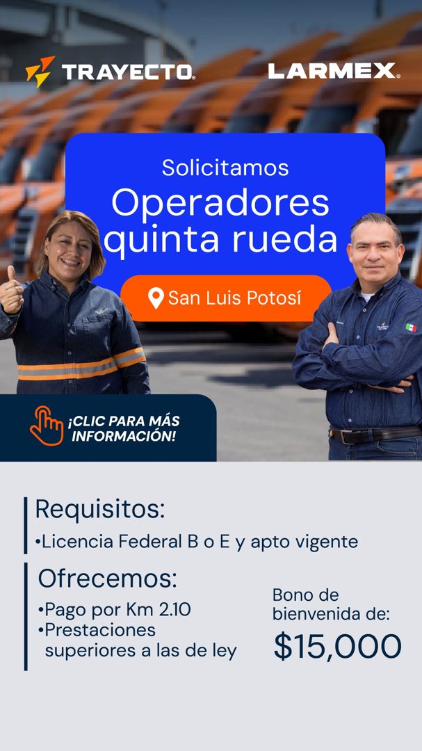 Banner del anuncio de la vacante: TRAYECTO. · LARMEX® · Solicitamos · Operadores · quinta rueda · • San Luis Potosí · ¡CLIC PARA MÁS · INFORMACION! · Requisitos: · •Licencia 