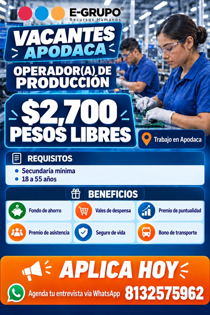 Banner del anuncio de la vacante: E-GRUPO® · Recursos Humanos · VACANTES · APODACA: · OPERADOR(A), DE · PRODUCCION · $2,700- · PESOS LIBRES · REQUISITOS · Secundaria mínima ·