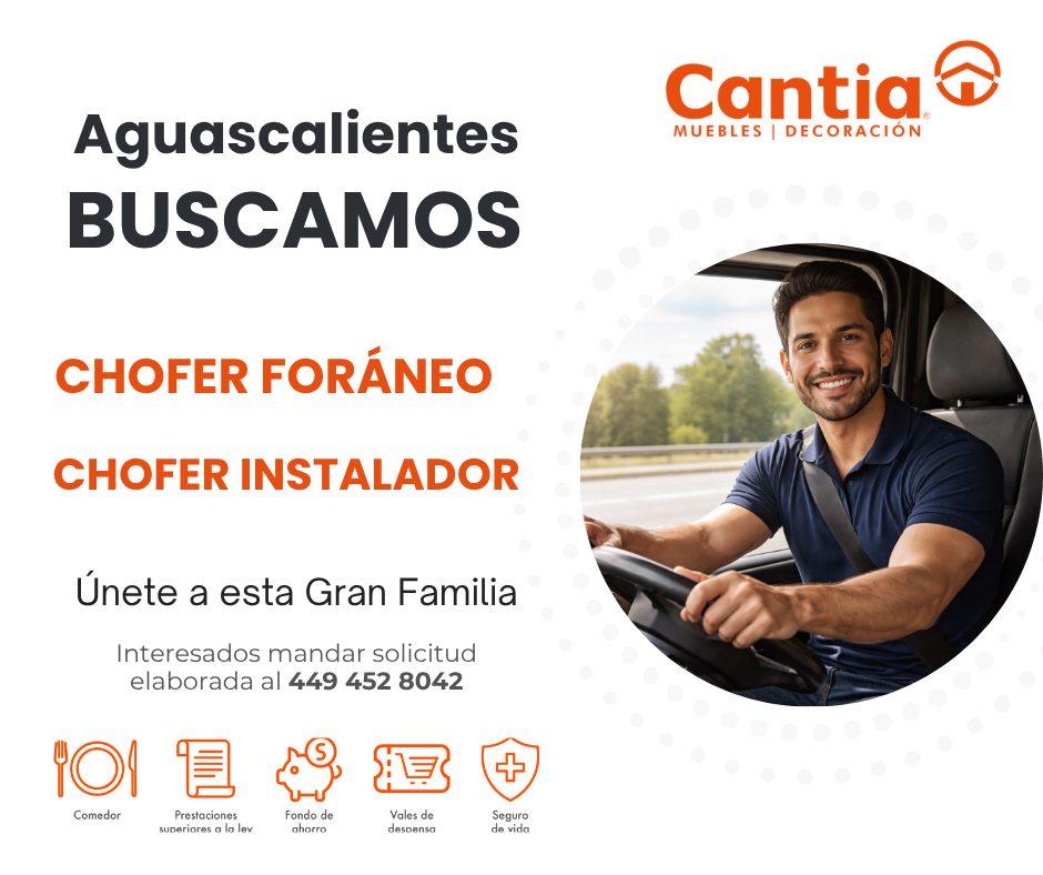 Banner del anuncio de la vacante: Cantia · MUEBLES | DECORACIÓN · Aguascalientes · BUSCAMOS · CHOFER FORÁNEO · CHOFER INSTALADOR · Únete a esta Gran Familia · Interesados man